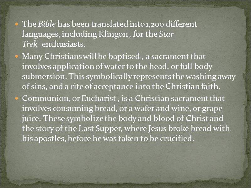 The Bible has been translated into 1,200 different languages, including Klingon , for the